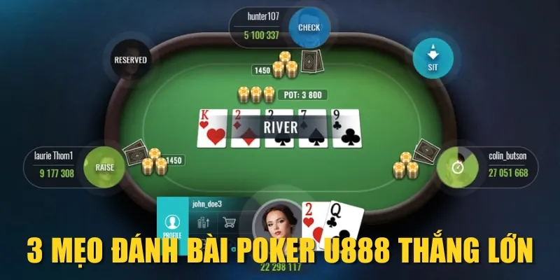 3 mẹo đánh bài Poker U888 thắng lớn