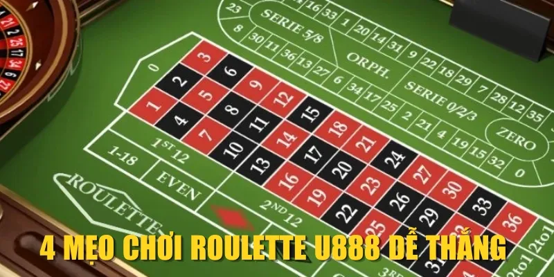 4 mẹo chơi Roulette U888 dễ thắng