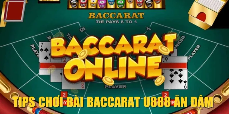 Tips chơi bài Baccarat U888 ăn đậm