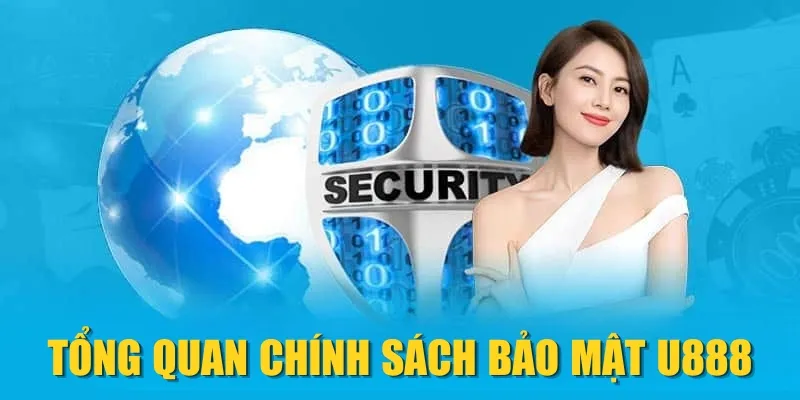 Tổng quan chính sách bảo mật U888