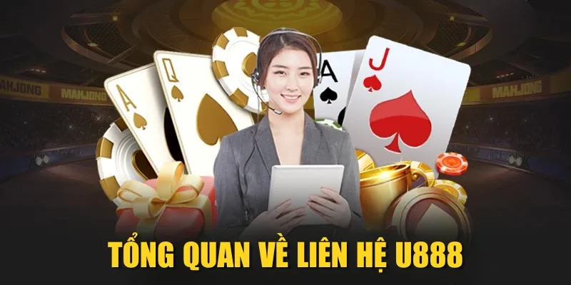 Tổng quan về liên hệ U888